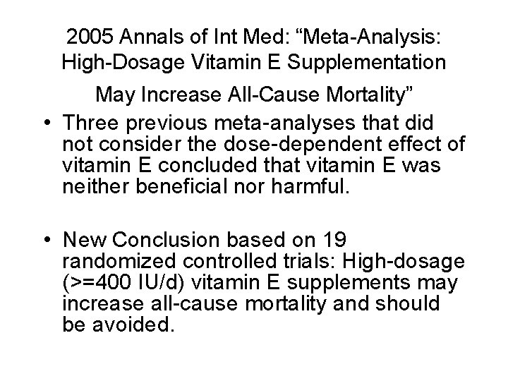2005 Annals of Int Med: “Meta-Analysis: High-Dosage Vitamin E Supplementation May Increase All-Cause Mortality”