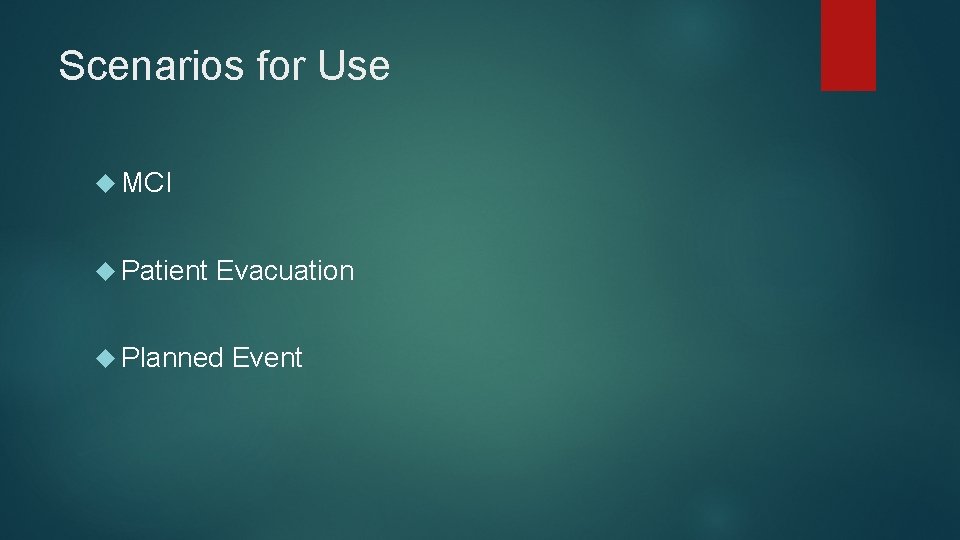 Scenarios for Use MCI Patient Evacuation Planned Event 