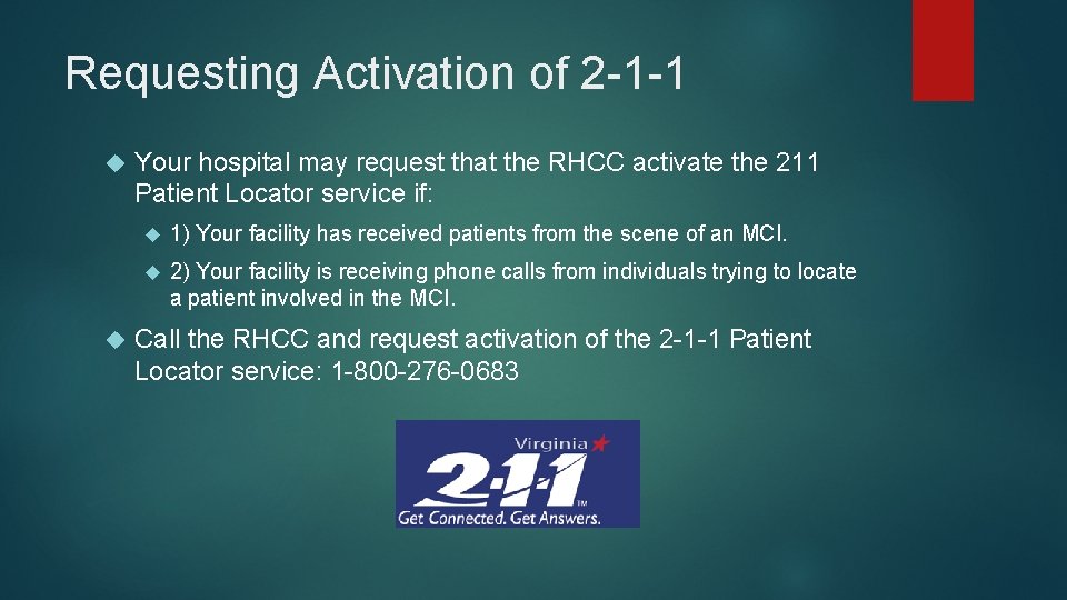 Requesting Activation of 2 -1 -1 Your hospital may request that the RHCC activate