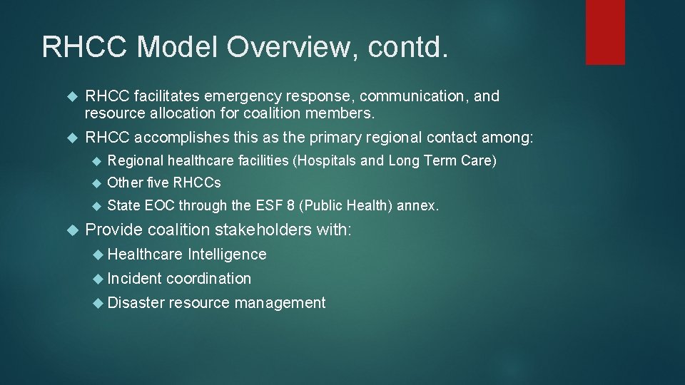 RHCC Model Overview, contd. RHCC facilitates emergency response, communication, and resource allocation for coalition