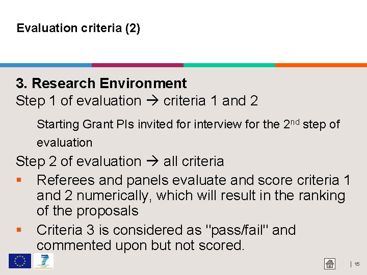 Evaluation criteria (2) 3. Research Environment Step 1 of evaluation criteria 1 and 2