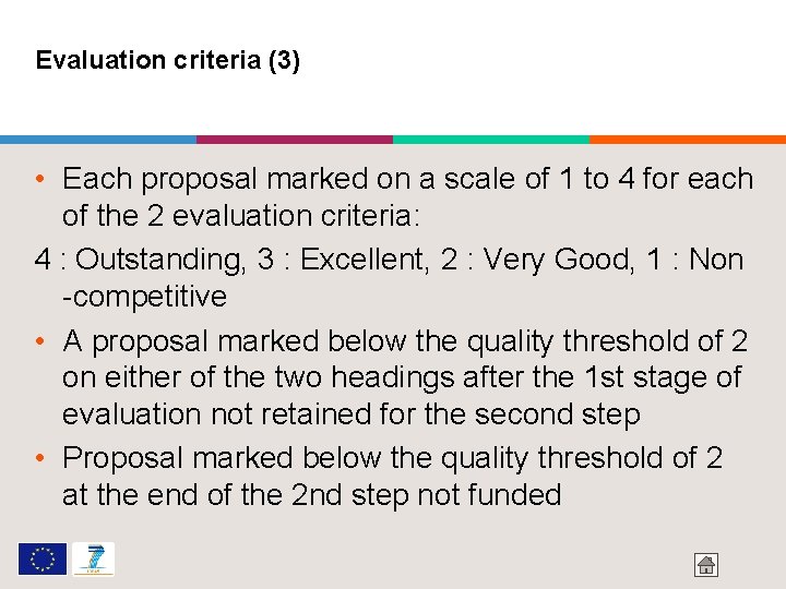 Evaluation criteria (3) • Each proposal marked on a scale of 1 to 4