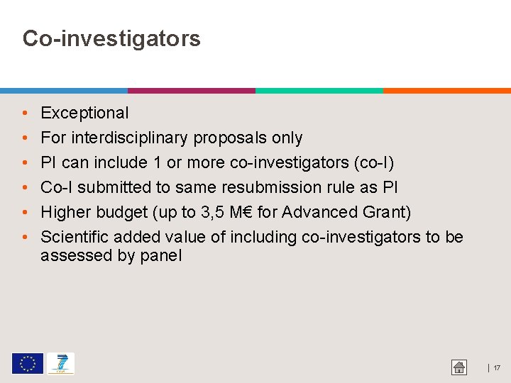 Co-investigators • • • Exceptional For interdisciplinary proposals only PI can include 1 or