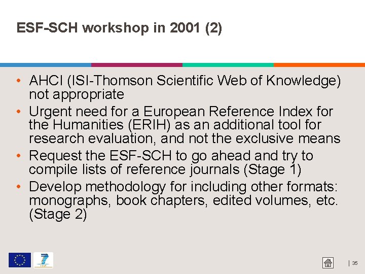ESF-SCH workshop in 2001 (2) • AHCI (ISI-Thomson Scientific Web of Knowledge) not appropriate