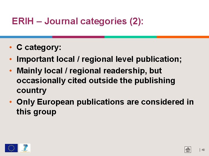 ERIH – Journal categories (2): • C category: • Important local / regional level