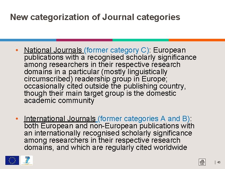 New categorization of Journal categories • National Journals (former category C): European publications with