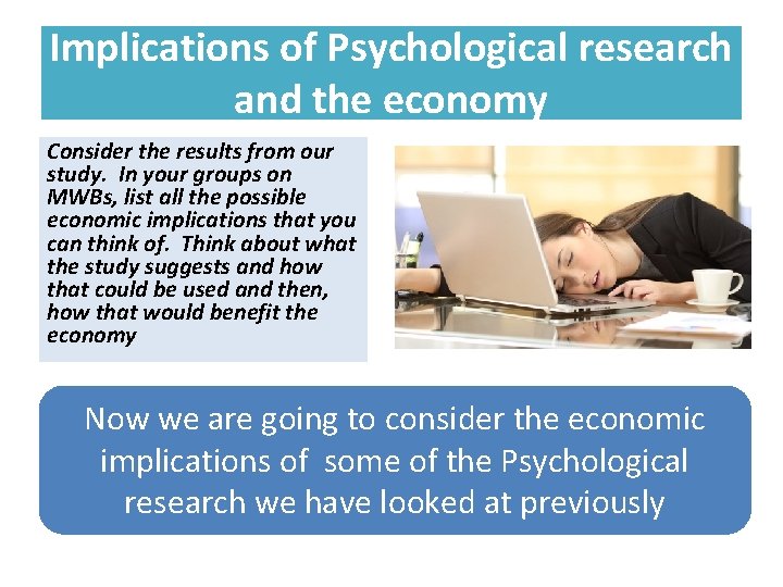 Implications of Psychological research and the economy Consider the results from our study. In Implications of Psychological research and the economy Consider the results from our study. In