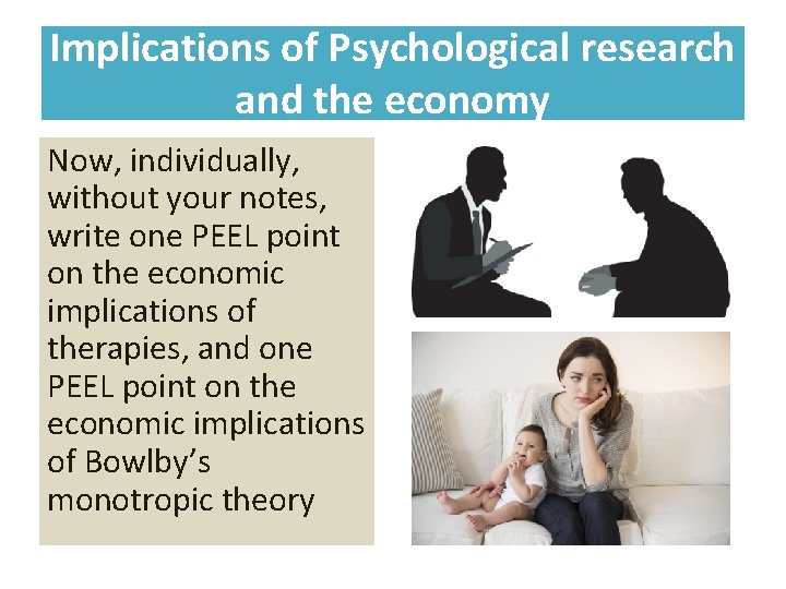 Implications of Psychological research and the economy Now, individually, without your notes, write one Implications of Psychological research and the economy Now, individually, without your notes, write one