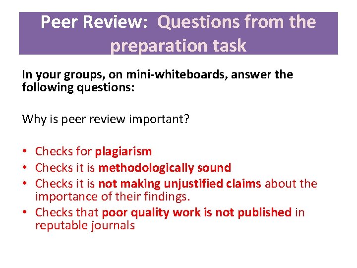 Peer Review: Questions from the preparation task In your groups, on mini-whiteboards, answer the Peer Review: Questions from the preparation task In your groups, on mini-whiteboards, answer the