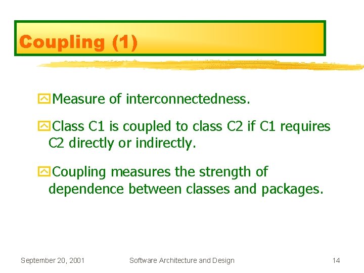 Coupling (1) y. Measure of interconnectedness. y. Class C 1 is coupled to class