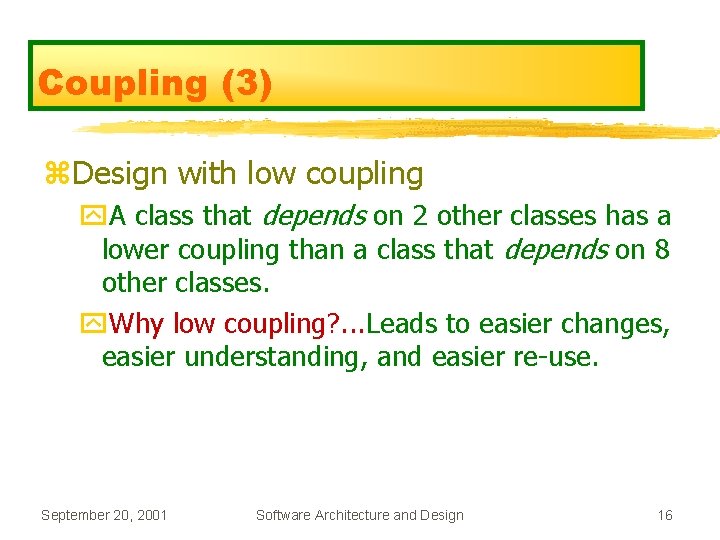 Coupling (3) z. Design with low coupling y. A class that depends on 2