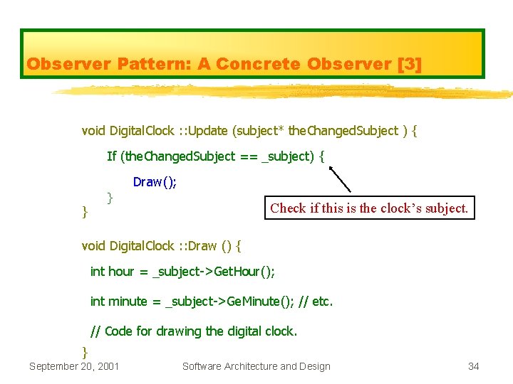 Observer Pattern: A Concrete Observer [3] void Digital. Clock : : Update (subject* the.