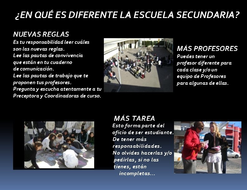 ¿EN QUÉ ES DIFERENTE LA ESCUELA SECUNDARIA? NUEVAS REGLAS Es tu responsabilidad leer cuáles