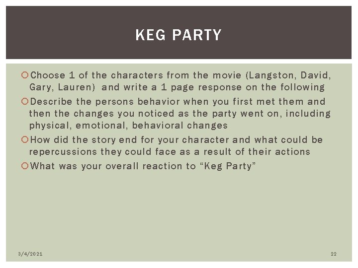 KEG PARTY Choose 1 of the characters from the movie (Langston, David, Gary, Lauren)
