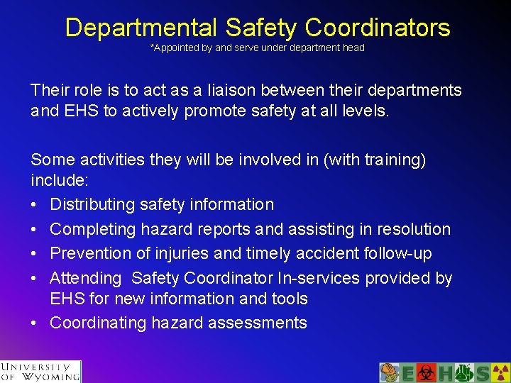 Departmental Safety Coordinators *Appointed by and serve under department head Their role is to