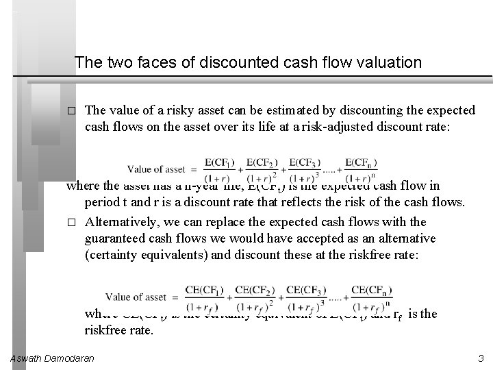 The two faces of discounted cash flow valuation � The value of a risky