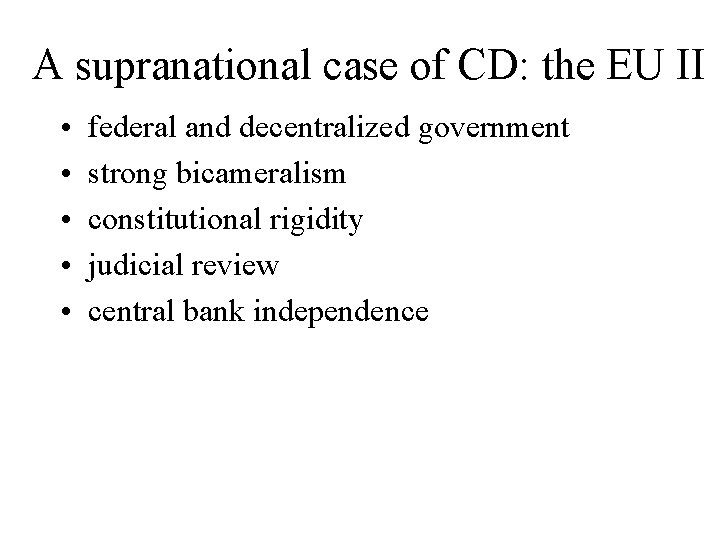 A supranational case of CD: the EU II • • • federal and decentralized