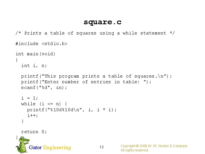 square. c /* Prints a table of squares using a while statement */ #include