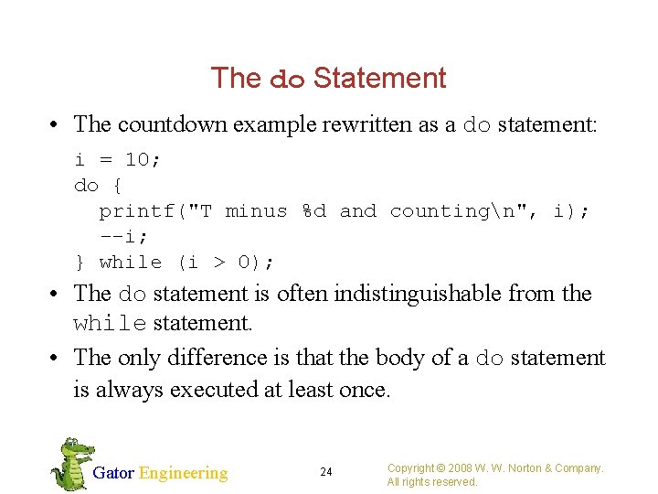 The do Statement • The countdown example rewritten as a do statement: i =