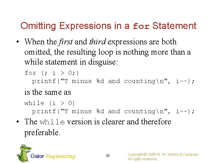 Omitting Expressions in a for Statement • When the first and third expressions are