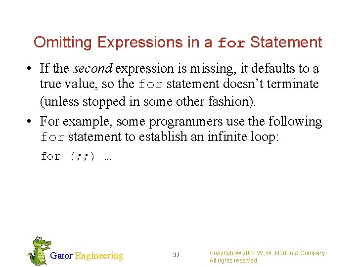 Omitting Expressions in a for Statement • If the second expression is missing, it