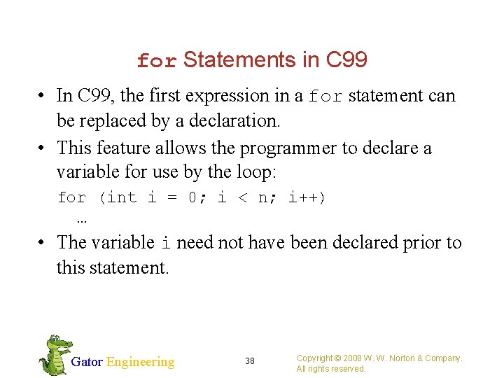 for Statements in C 99 • In C 99, the first expression in a