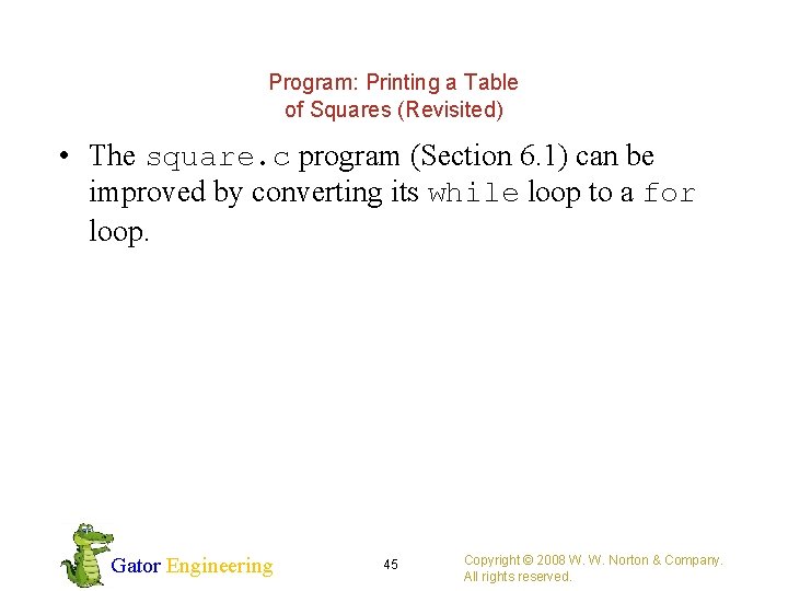 Program: Printing a Table of Squares (Revisited) • The square. c program (Section 6.