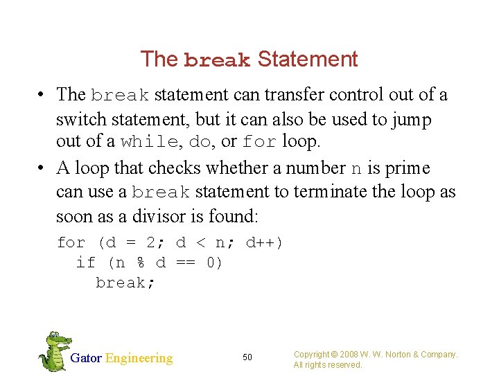 The break Statement • The break statement can transfer control out of a switch