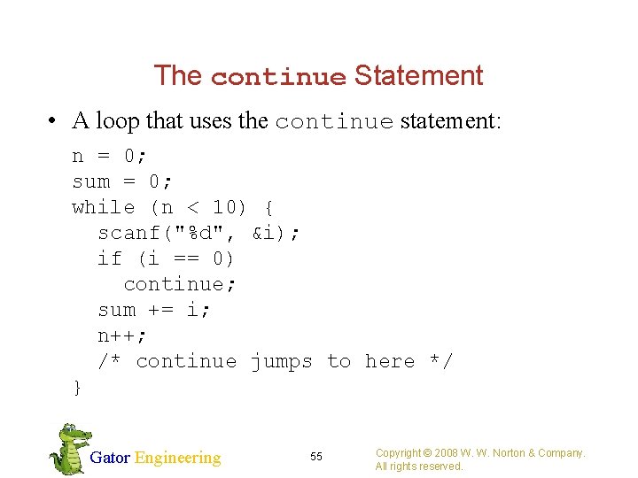 The continue Statement • A loop that uses the continue statement: n = 0;