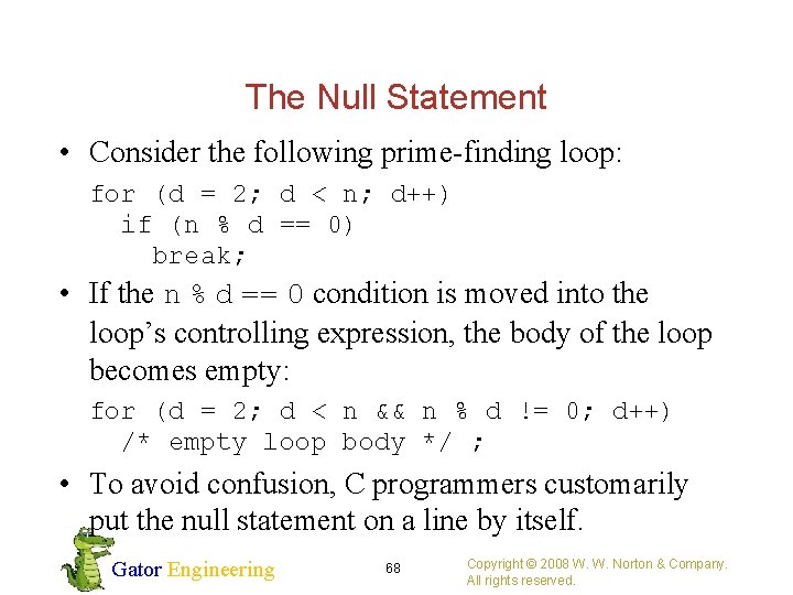 The Null Statement • Consider the following prime-finding loop: for (d = 2; d