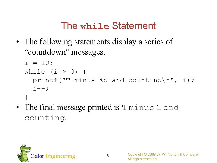The while Statement • The following statements display a series of “countdown” messages: i