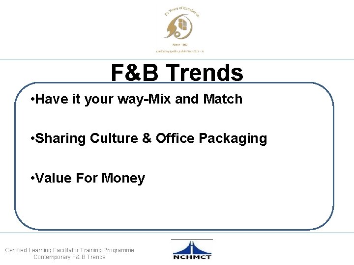 F&B Trends • Have it your way-Mix and Match • Sharing Culture & Office