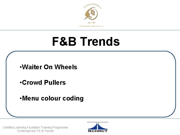 F&B Trends • Waiter On Wheels • Crowd Pullers • Menu colour coding Certified