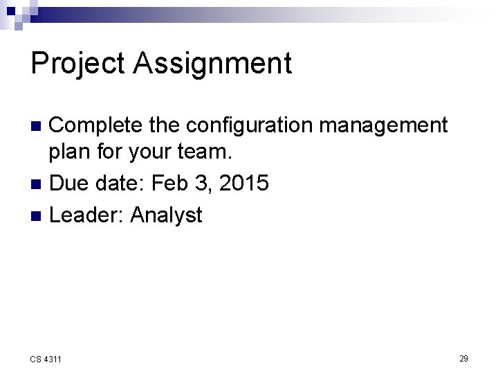 Project Assignment Complete the configuration management plan for your team. n Due date: Feb