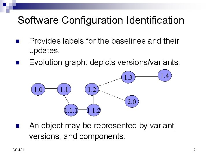 Software Configuration Identification n n Provides labels for the baselines and their updates. Evolution