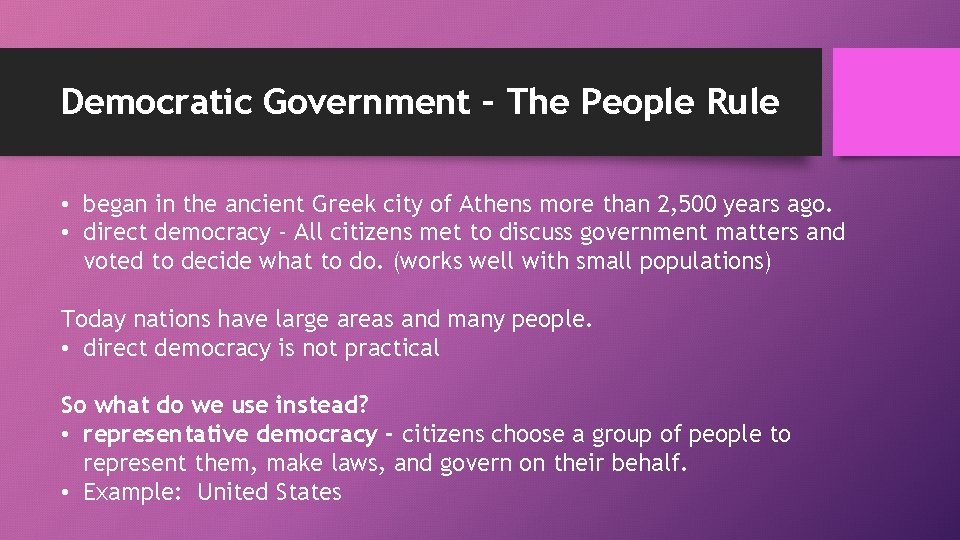 Democratic Government – The People Rule • began in the ancient Greek city of