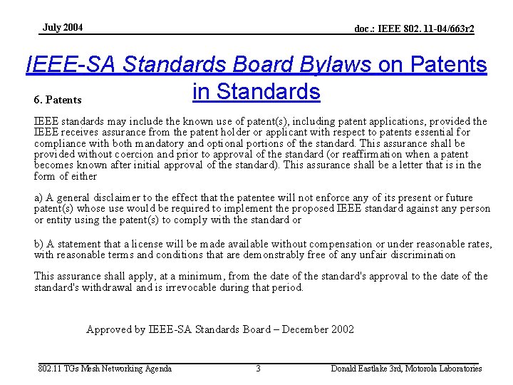 July 2004 doc. : IEEE 802. 11 -04/663 r 2 IEEE-SA Standards Board Bylaws