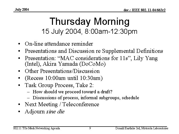 July 2004 doc. : IEEE 802. 11 -04/663 r 2 Thursday Morning 15 July