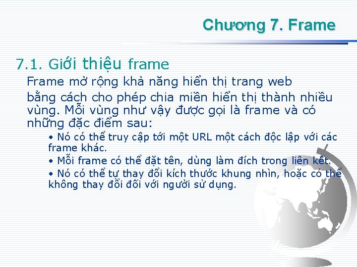 Chương 7. Frame 7. 1. Giới thiệu frame Frame mở rộng khả năng hiển