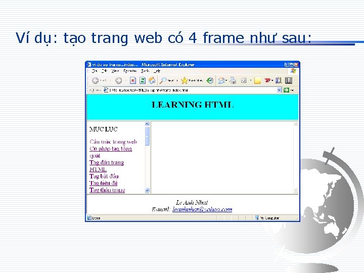 Ví dụ: tạo trang web có 4 frame như sau: 