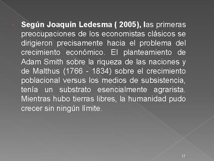  Según Joaquín Ledesma ( 2005), las primeras preocupaciones de los economistas clásicos se