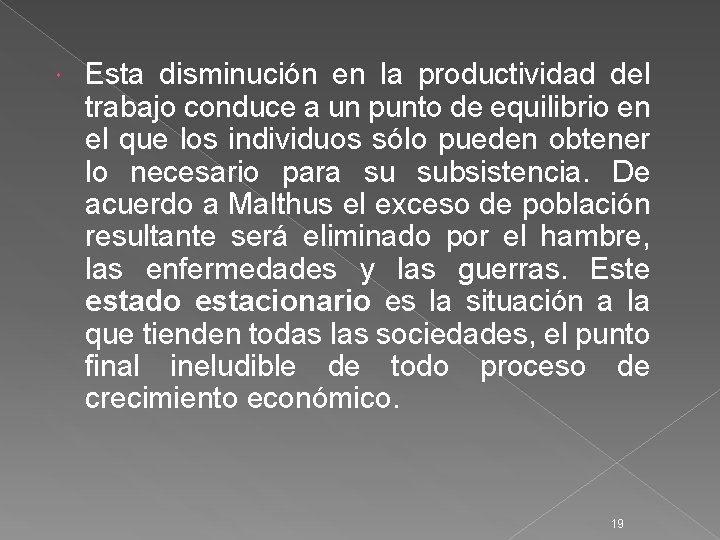  Esta disminución en la productividad del trabajo conduce a un punto de equilibrio
