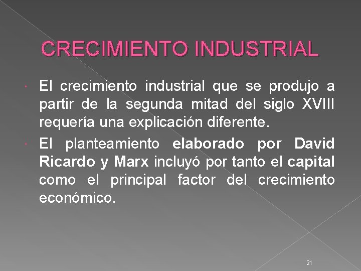 CRECIMIENTO INDUSTRIAL El crecimiento industrial que se produjo a partir de la segunda mitad