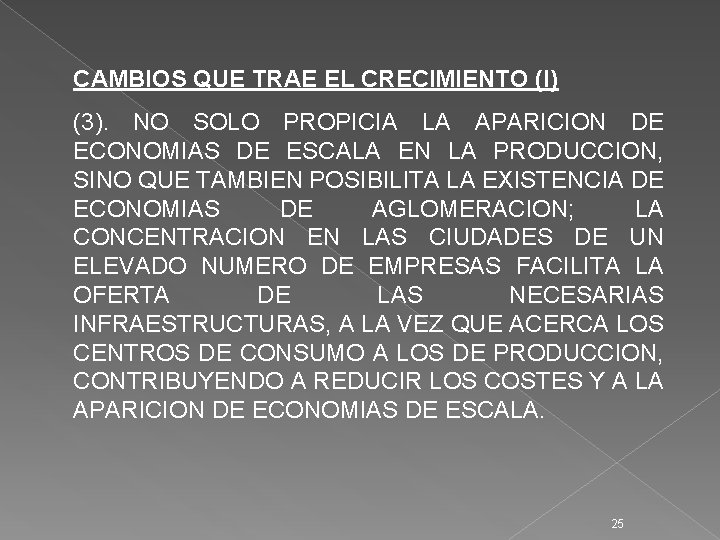 CAMBIOS QUE TRAE EL CRECIMIENTO (I) (3). NO SOLO PROPICIA LA APARICION DE ECONOMIAS