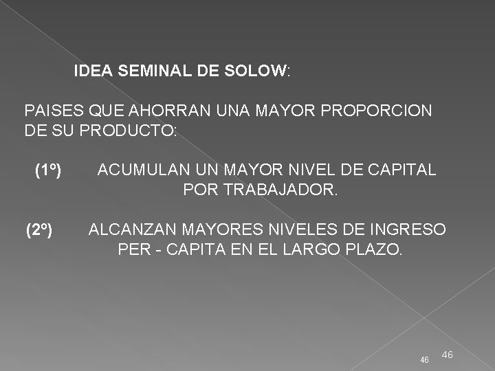 IDEA SEMINAL DE SOLOW: PAISES QUE AHORRAN UNA MAYOR PROPORCION DE SU PRODUCTO: (1º)
