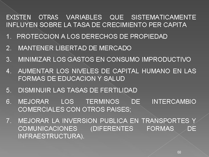 EXISTEN OTRAS VARIABLES QUE SISTEMATICAMENTE INFLUYEN SOBRE LA TASA DE CRECIMIENTO PER CAPITA 1.