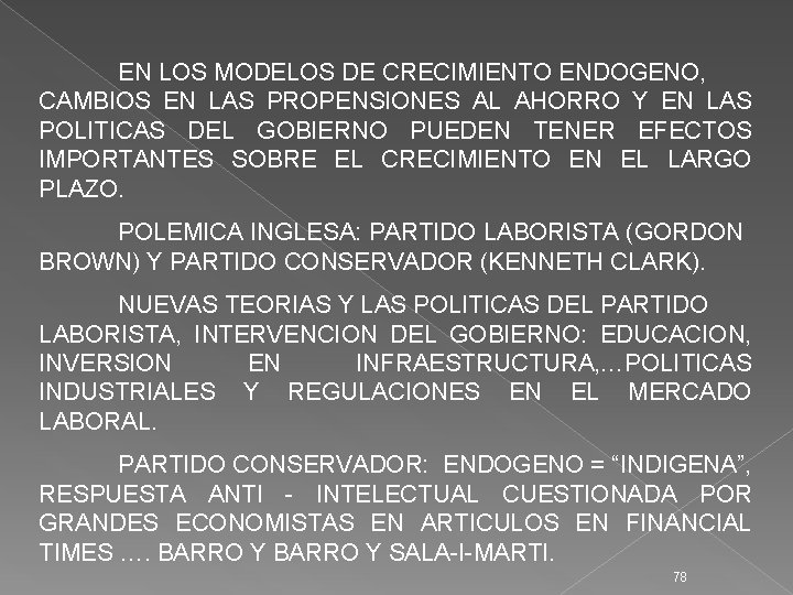 EN LOS MODELOS DE CRECIMIENTO ENDOGENO, CAMBIOS EN LAS PROPENSIONES AL AHORRO Y EN