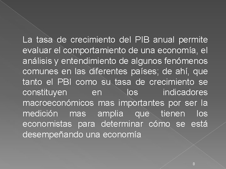 La tasa de crecimiento del PIB anual permite evaluar el comportamiento de una economía,