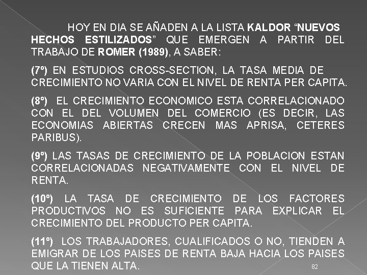 HOY EN DIA SE AÑADEN A LA LISTA KALDOR “NUEVOS HECHOS ESTILIZADOS” QUE EMERGEN