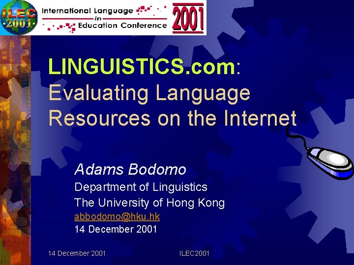 LINGUISTICS. com: LINGUISTICS. com Evaluating Language Resources on the Internet Adams Bodomo Department of